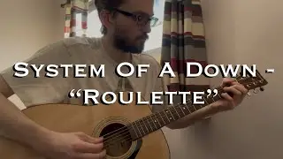 System Of A Down - &ldquo;Roulette&rdquo; (Guitar Cover)