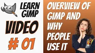 Learn GIMP: An Overview and Why People Use It