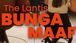 The Lantis - Bunga Maaf (Cover) 