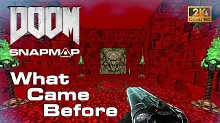 DOOM SnapMap - What Came Before