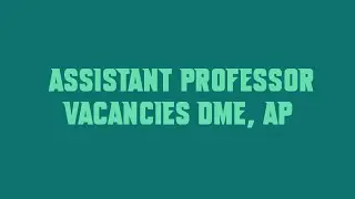 Assistant Professor Vacancies DME, AP