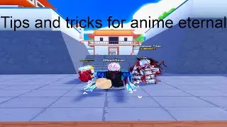 Tips and tricks for anime eternal Roblox