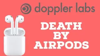 The Fall Of Doppler Labs: The Company That ALMOST Beat AirPods To Market