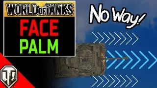 FACEPALM ▌World Of Tanks [STREAM HIGHLIGHT]