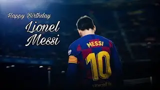 Nothing Can Stop You | Lionel Messi Birthday Tribute | Take Now