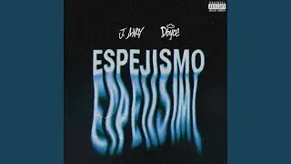 ESPEJISMO (feat. Dbyce)