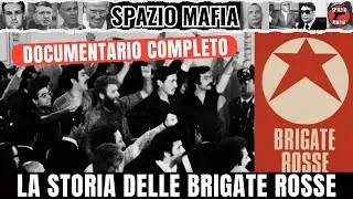 La Vera Storia delle Brigate Rosse: Documentario - DOCUMENTARIO COMPLETO