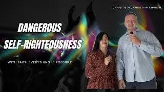 Dangerous Self-Righteousness - Tagalog/English sermon 