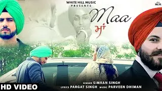 Maa (Full Song) | Simran Singh