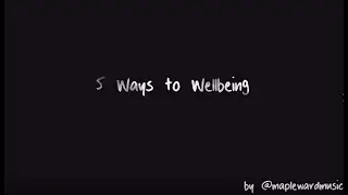 5 Ways to Wellbeing Video