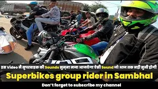 Superbike Group Ride in Sambhal with my riders friends  | CBR 1000RR | Gixxer600 | Z800 |  Parvez96