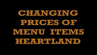 PRICE CHANGING (ALL WAYS) ON MENU ITEMS - HEARTLAND RESTAURANT POINT OF SALE
