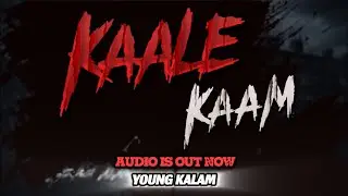 Young Kalam &ndash; KAALE KAAM | Prod. Sharkey &ndash; Audio Out Now