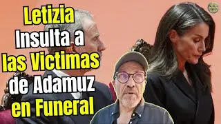 😡 LA REINA LETIZIA FALTA AL RESPETO A LAS VÍCTIMAS DE ADAMUZ ¿QUÉ PASÓ EN EL FUNERAL DE HUELVA? 😡