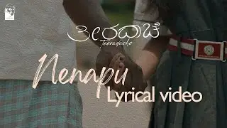 Nenapu (Lyrical Video) | Suchitra | Abhijith | Arjun Bhat | Praveen | Mohan | Teeradaache
