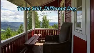 Same Shit, Different Day