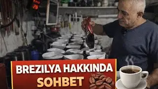 KAHVE YAPARKEN SOHBET BREZILYA!