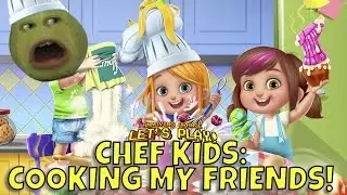 Pear Forced to Play - Chef Kids: Cooking My Friends!