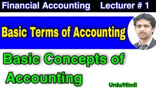 Basic Accounting Terms | Accounting Terminology | Concepts of Accounting | Financial Accounting