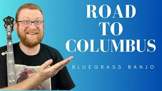 How to Play // Road to Columbus // Bluegrass Banjo