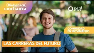 Diálogos en confianza (Comunidad en movimiento) - Las carreras del futuro (05/02/2026)