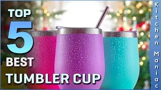 Top 5 Best Tumbler Cup Review in 2025
