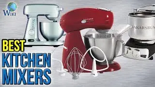 10 Best Kitchen Mixers 2017