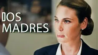 Dos madres | Parte 1 | Película romántica en Español Latino