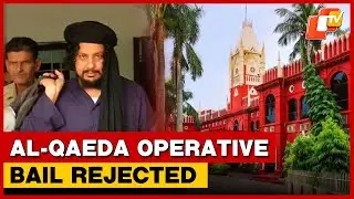 Orissa HC Rejects Bail Plea Of Al-Qaeda Operative Abdur Rehman I Odisha | OTV