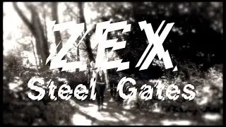 Zex - Steel Gates music video Teaser