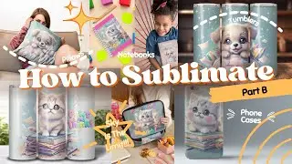 How To Sublimate Part B