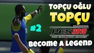 PES 2010 BECOME A LEGEND #2 |  PES 10 OYUNCU KARİYERİ ( Pro Evolution Soccer 2010 )