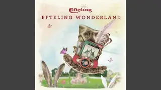 Het Niet-Verjaardagslied - Efteling Wonderland