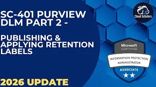 SC-401 Purview Управление жизненным циклом данных. Часть 2 &mdash; Публикация и автоматическое применен...