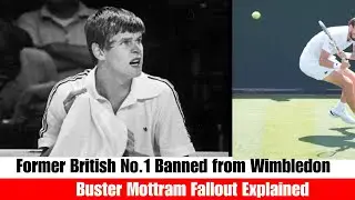 Former British No.1 Banned from Wimbledon | Buster Mottram Fallout Explained