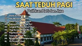 Album Lagu Rohani Saat Teduh Pagi Damai untuk Doa Pribadi dan Waktu Tenang