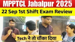 MPPTCL Exam Review 2025 | MPPTCL Assistant Engineer 22 Sep 1st Shift Exam Review Today