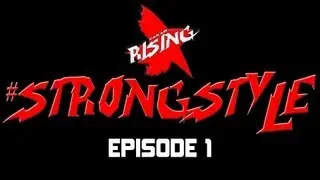 Can-Am Rising: StrongStyle Episode 1