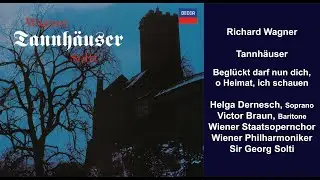 Richard Wagner: Tannh&auml;user - Begl&uuml;ckt darf nun dich, o Heimat, ich schauen