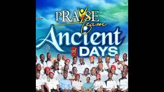 Ancient of Days | Music Album by RCCG Praise Team