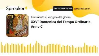 XXVI Domenica del Tempo Ordinario. Anno C