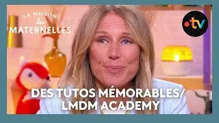 Des tutos m&eacute;morables / LMDM Academy - La Maison des maternelles #LMDM