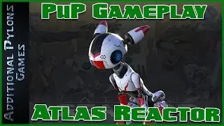 🌐Atlas Reactor PuP Gameplay Uncut (Atlas Reactor PuP Build and Mods)🌐