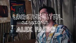 Alex Fasso - C & C | An UnderShelter Session