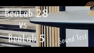 BOTF | BeoLab 28 vs BeoLab 5 Part 1| Sound Test | 4K