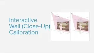 How to calibrate your interactive wall (close-up) installation