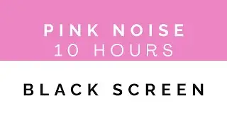Pink Noise for Sleep 🌸 Black Screen | 10 Hours Calm Sound |  Relaxing Sound