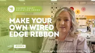 Make Your Own Wired Edge Ribbon on the Serger