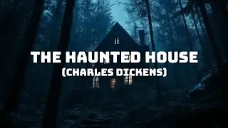 The Haunted House by Charles Dickens (Complete Audiobook)