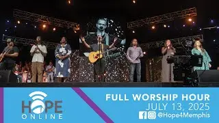 Hope Online (Full Worship Hour) | July 13, 2025